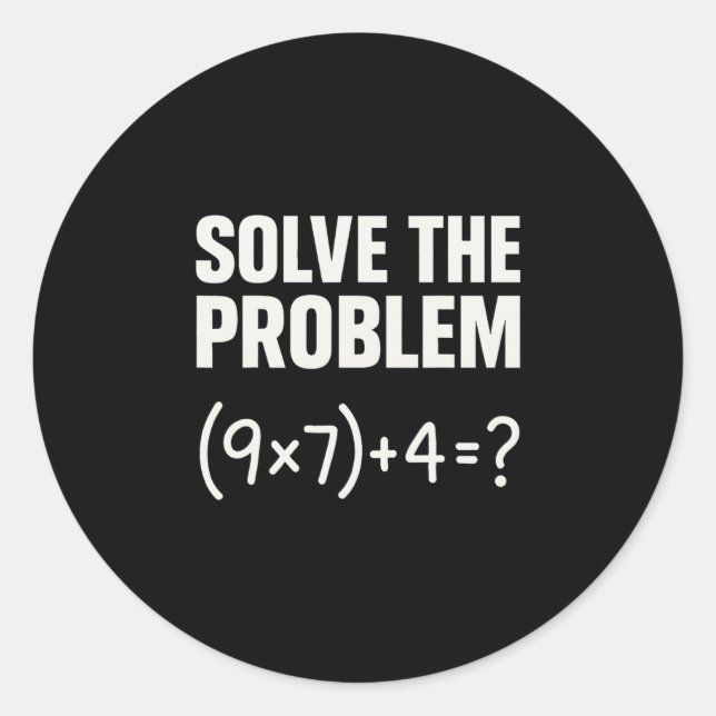 Solve The Problem Funny Math 67 Meme Teacher Stude Classic Round Sticker (Front)