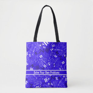 solve your own problems mathematics funny blue tote bag