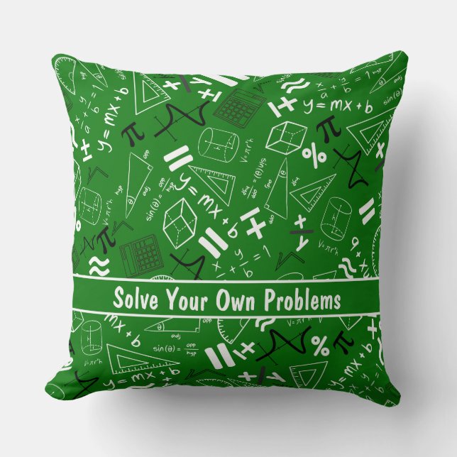 solve your own problems mathematics funny green cushion (Front)