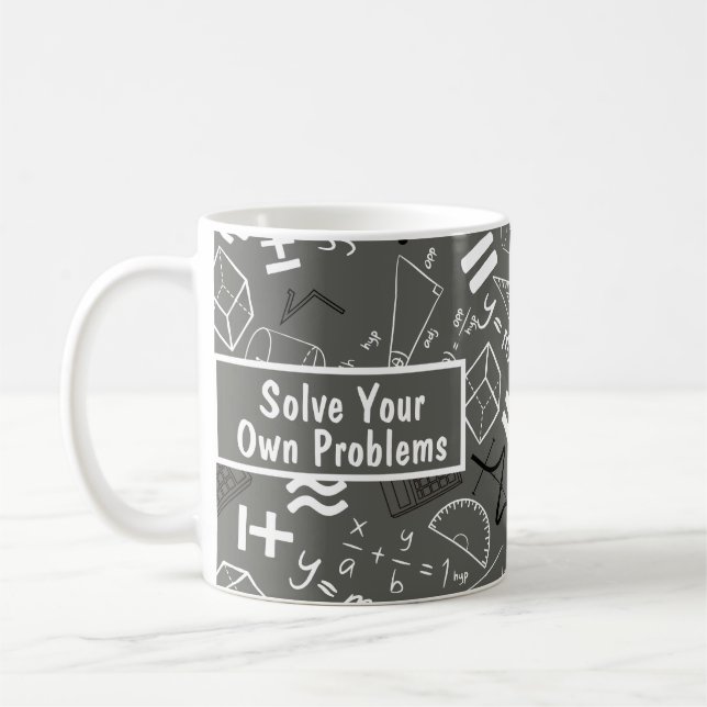 solve your own problems mathematics grey coffee mug (Left)