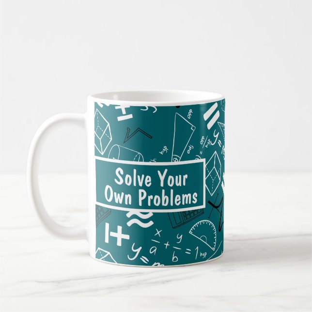 solve your own problems mathematics turquoise coffee mug (Left)