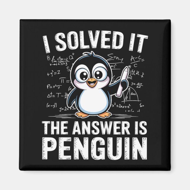 Solved The Answer Is Penguin Math Penguin Lover Magnet (Front)