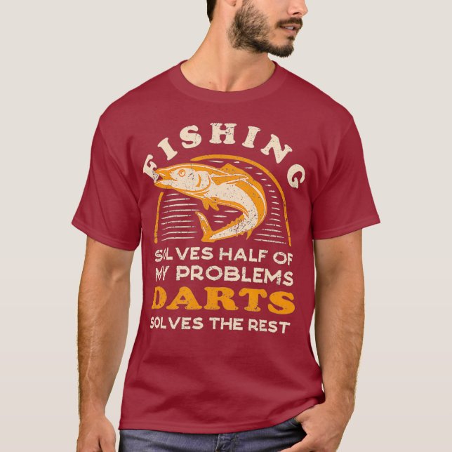Solves Half Of My Problems Fishing Darts Fish T-Shirt (Front)