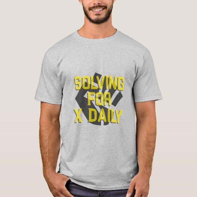 Solving For X Daily Algebra Math Teacher  T-Shirt (Front)