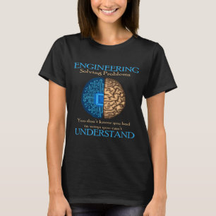 Solving Problems Engineering Engineer T-Shirt