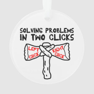 Solving Problems In Two Clicks Ornament