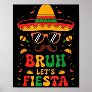 Sombrero face cinco mayo bruh let fiesta mexican poster