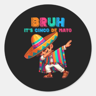Sombrero mexican boy dabbing poncho bruh cinco de classic round sticker