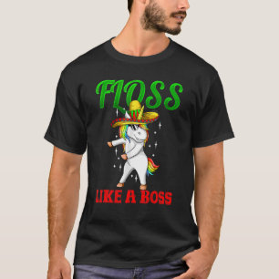 Sombrero Unicorn Floss Like A Boss Happy Cinco De T-Shirt