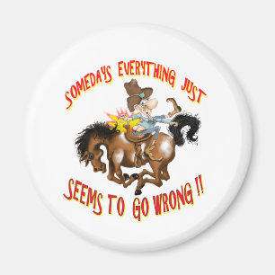 Somday everything just seems to go wrong magnet