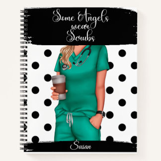 Some Angels wear Scrubs for Nurses Notebook