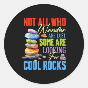 Some Are Looking For Cool Rocks - Geologist Geode  Classic Round Sticker