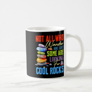 Some Are Looking For Cool Rocks - Geologist Geode  Coffee Mug
