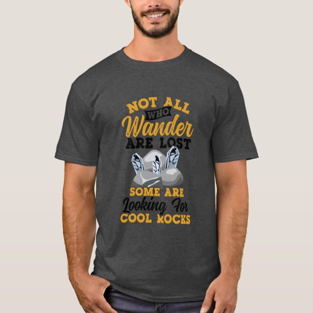 Some Are Looking For Cool Rocks Geology family T-Shirt (Front)