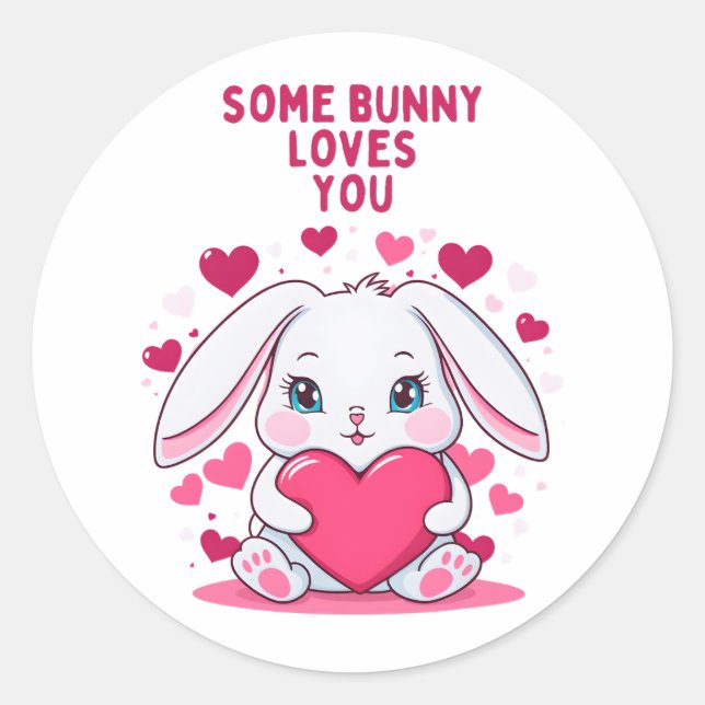 Some Banny Loves You! Classic Round Sticker (Front)