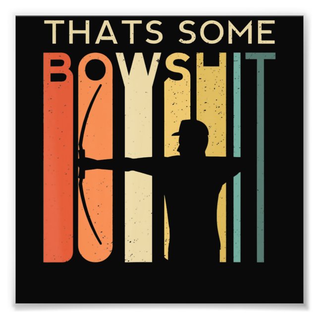 Some Bowshit Archery Arrow Compound Shoot Gift Photo Print (Front)
