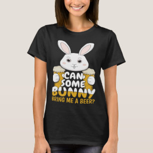 Some Bunny Bring Me Beer Happy Easter Sunday Egg E T-Shirt