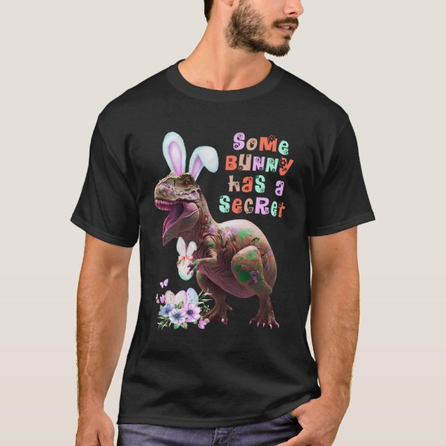 Some Bunny has a Secret Easter Bunny Ears Dinosaur T-Shirt (Front)