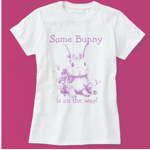 Some Bunny is coming Baby Shower T-Shirt