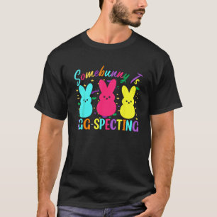 Some Bunny Is Egg Specting Happy Easter Day  T-Shirt