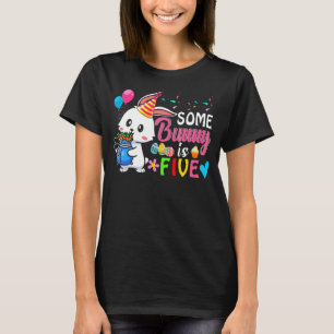Some Bunny Is Five Cute Bunny 5th Birthday Easter  T-Shirt
