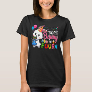 Some Bunny Is Four Cute Bunny 4th Birthday Easter  T-Shirt