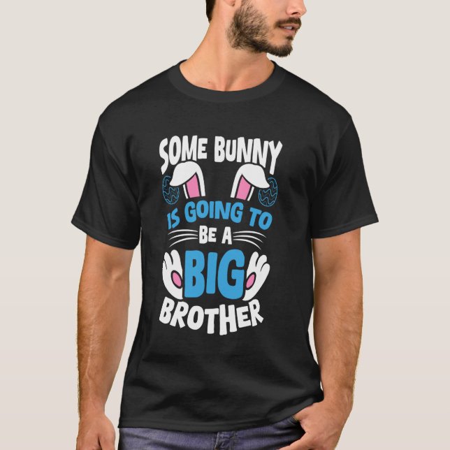 SOME BUNNY IS GOING TO BE A Big Brother Announceme T-Shirt (Front)