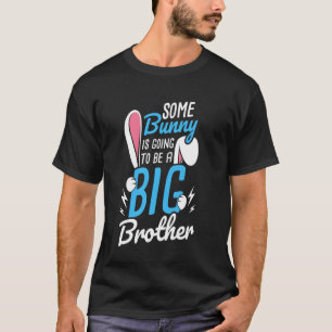 Some Bunny Is Going To Be A Big Brother Announceme T-Shirt