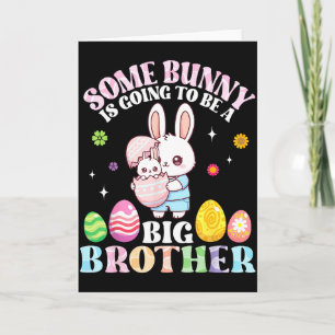 Some Bunny Is Going To Be A Big Brother Easter Day Card