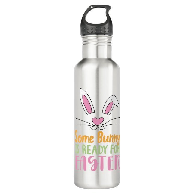Some Bunny is Ready for Easter Pun Easter Bunny 710 Ml Water Bottle (Front)