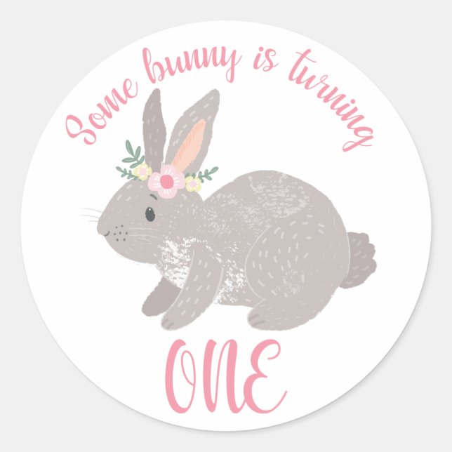 Some Bunny is turning One! Classic Round Sticker (Front)
