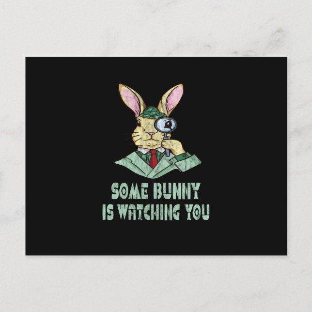 Some Bunny is watching you Easter Bunny Postcard (Front)