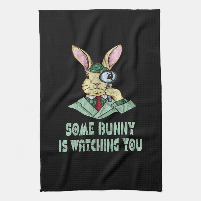 Some Bunny is watching you Easter Bunny Tea Towel (Vertical)