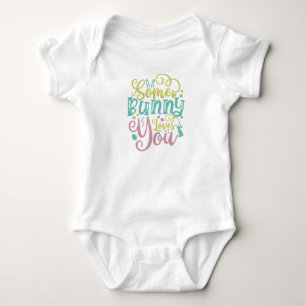 Some Bunny Love You Easter Bodysuit