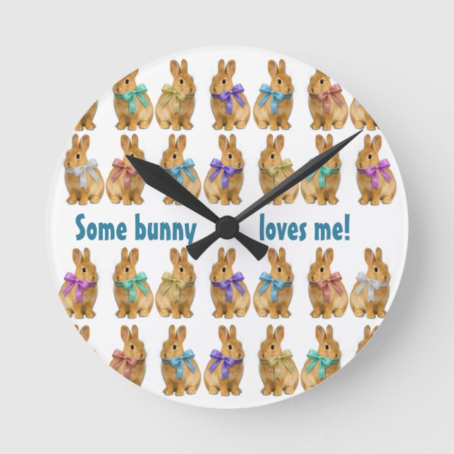 Some bunny loves me! round clock (Front)