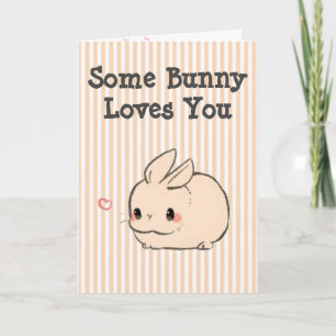 Some Bunny Loves You Card