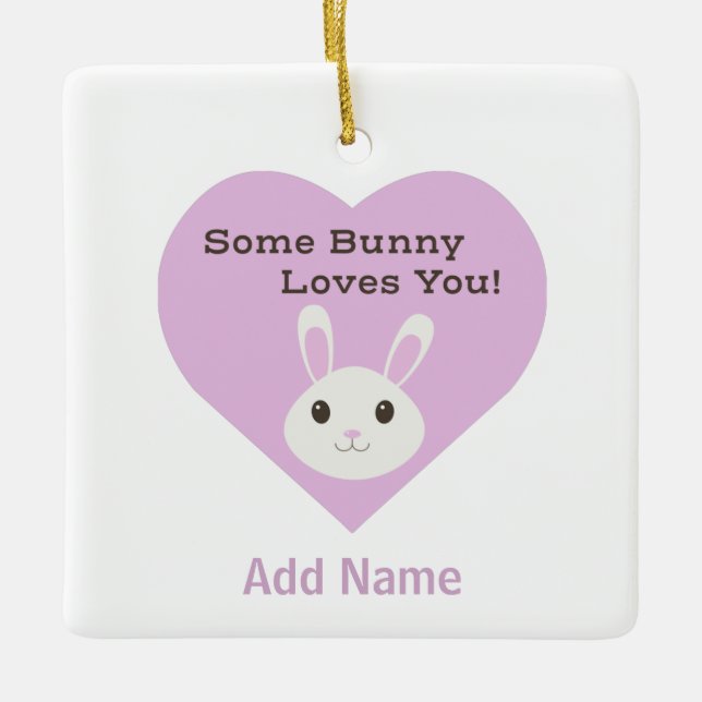 Some Bunny Loves You Ceramic Ornament (Front)