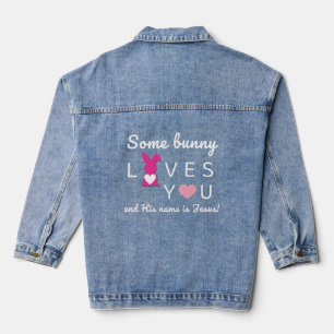 Some Bunny Loves You – Jesus Easter Christian Denim Jacket