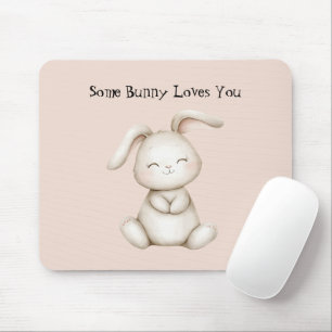 Some Bunny Loves You Mouse Pad
