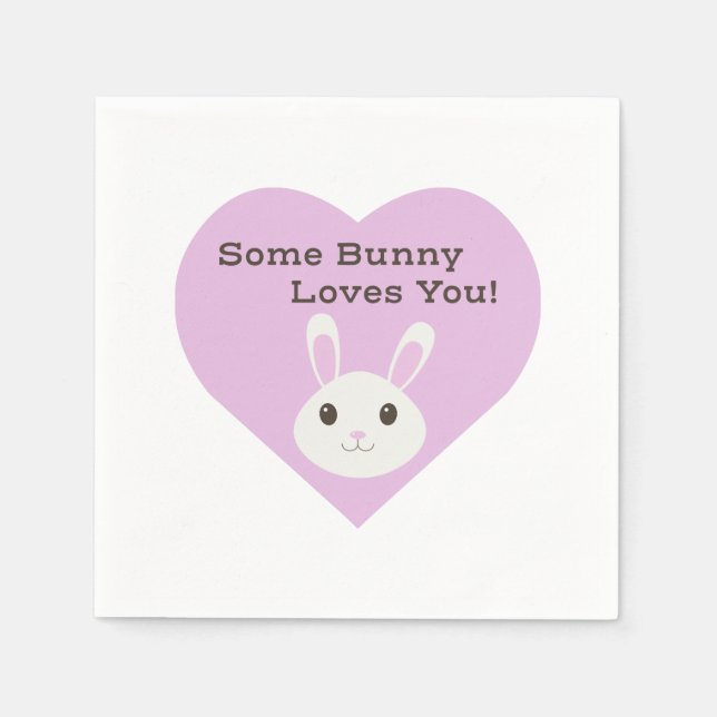 Some Bunny Loves You Napkin (Front)