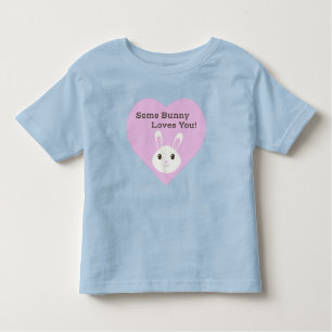 Some Bunny Loves You Toddler T-Shirt