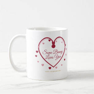 Some Bunny Loves You Valentine's Mug, Red Heart De Coffee Mug