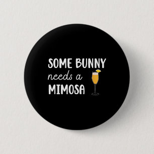 Some Bunny Needs A Mimosa Funny Men Women Easter 6 Cm Round Badge