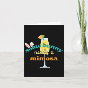 Some Bunny Needs A Mimosa Funny Men Women Easter B Card
