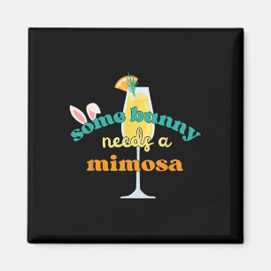 Some Bunny Needs A Mimosa Funny Men Women Easter B Magnet