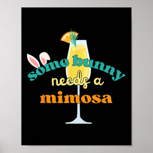 Some Bunny Needs A Mimosa Funny Men Women Easter B Poster