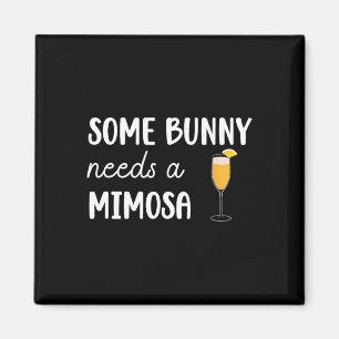 Some Bunny Needs A Mimosa Funny Men Women Easter Magnet