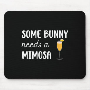 Some Bunny Needs A Mimosa Funny Men Women Easter  Mouse Pad
