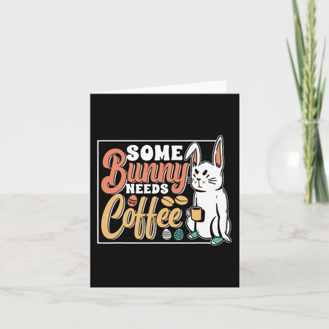 Some Bunny Needs Coffee Egg Happy Easter Sayings  Card (Front)