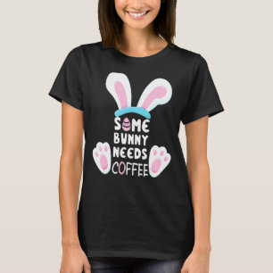 Some Bunny Needs Coffee Shirt Women Girl Rabbit Fu